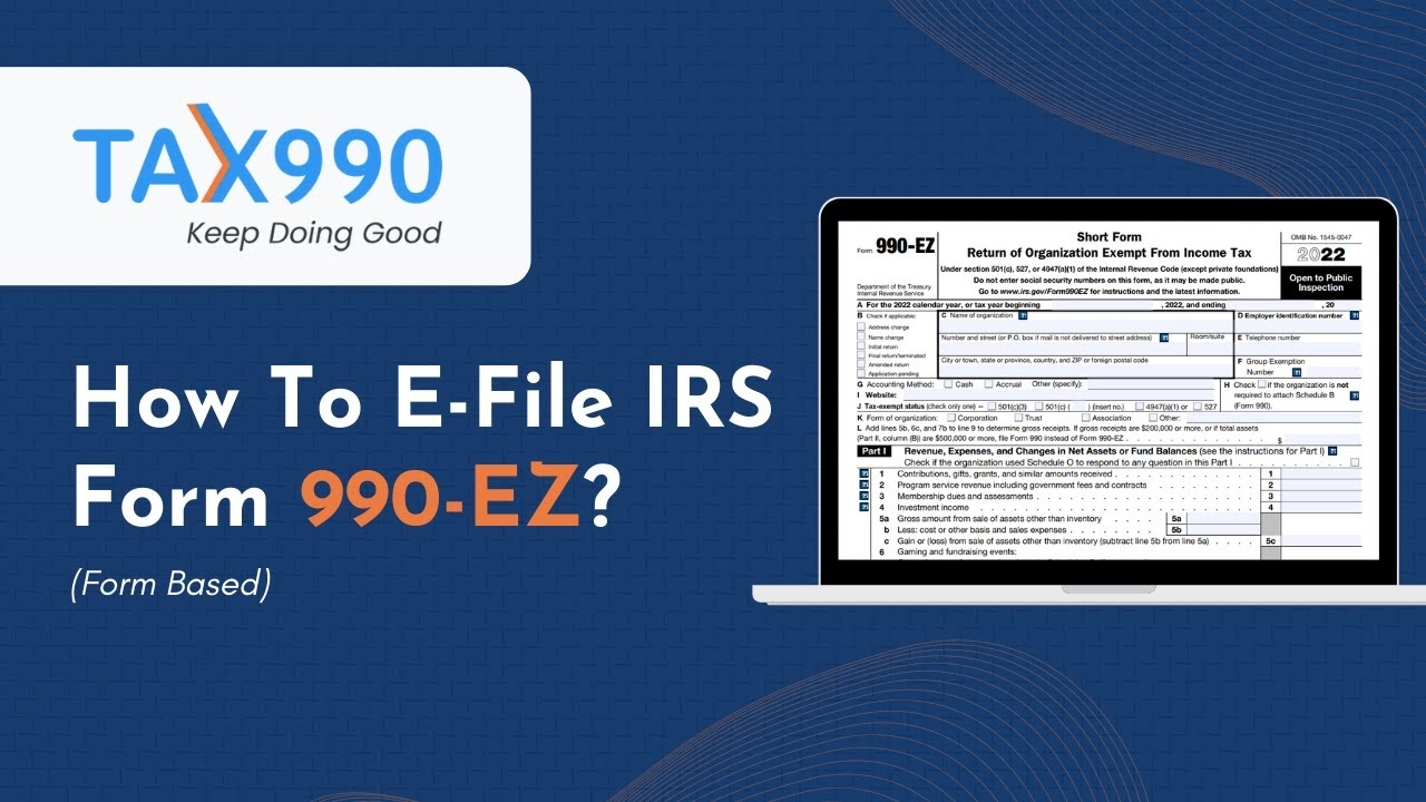 How To E File Form 990 EZ With Tax990 For 2022 Tax Year Form Based 