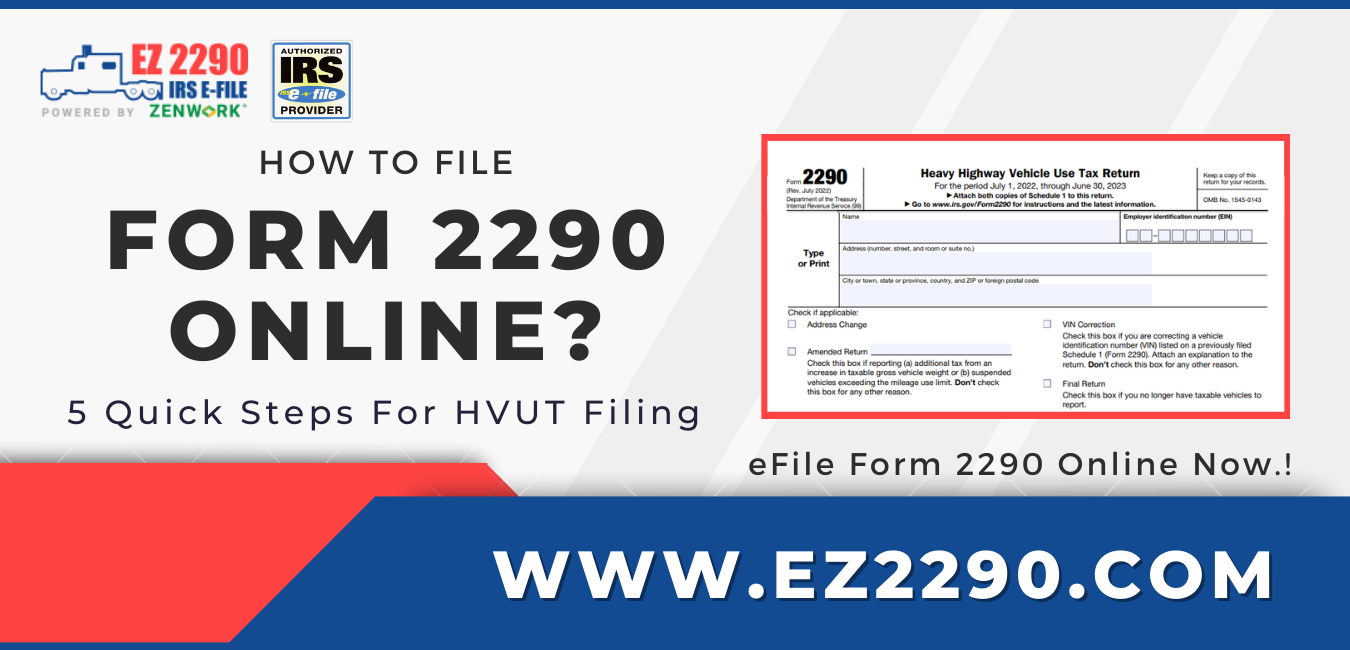 How To File Form 2290 Online 5 Quick Steps For Filing Road Tax 