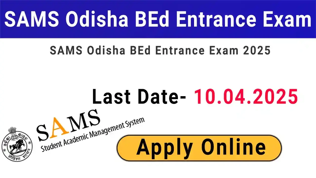 SAMS Odisha BEd Entrance Exam 2025 Online Form